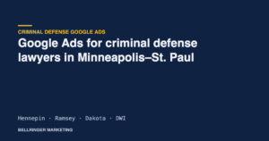 Google Ads for criminal defense lawyers in Minneapolis–St. Paul