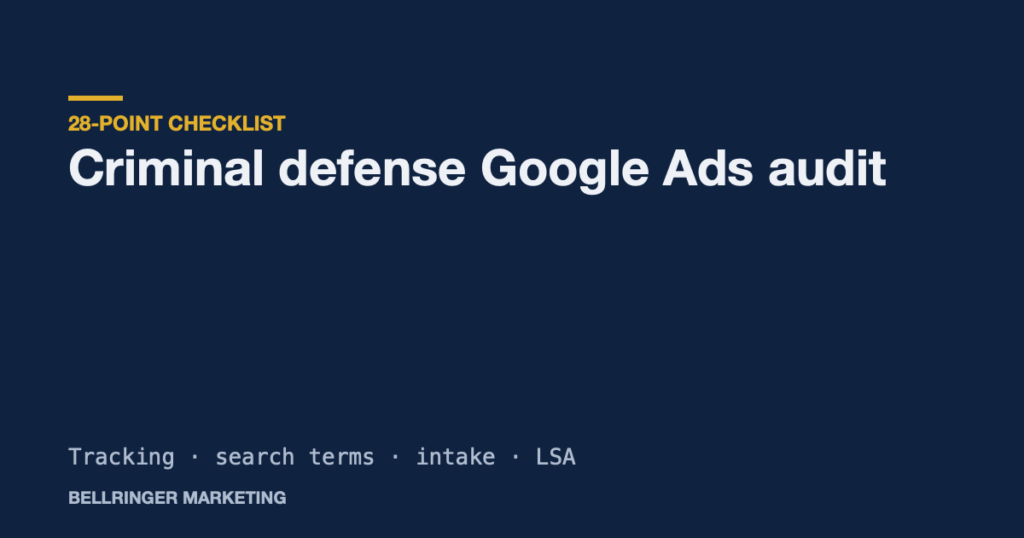 Criminal defense Google Ads audit checklist