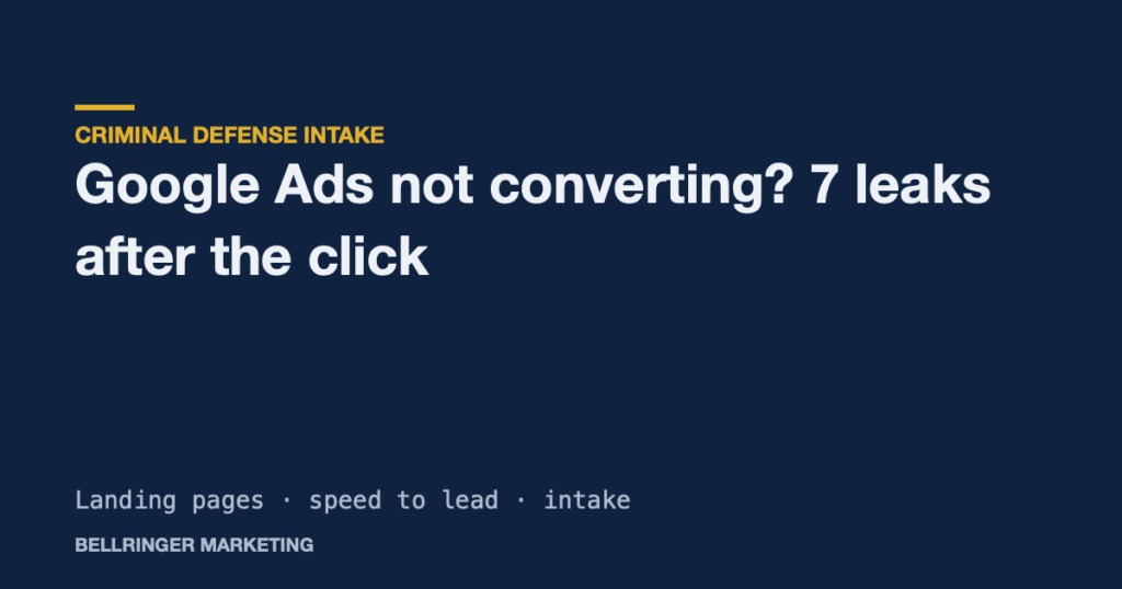 Criminal defense Google Ads not converting